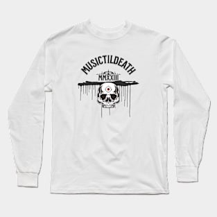 Music Til Death Long Sleeve T-Shirt